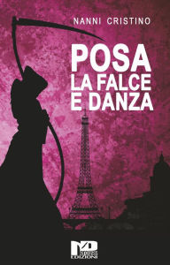 Title: Posa la falce e danza, Author: Nanni Cristino