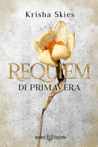 Title: Requiem di Primavera, Author: Krisha Skies