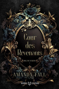 Title: Cour des Revenants: Holland Academy #1, Author: Amanda Fall