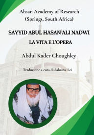 Title: Sayyid Abul Hasan Nadwi, La vita e l'opera, Author: Abdul Choughley