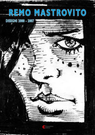 Title: Remo Mastrovito. Disegni 2000-2007, Author: Remo Mastrovito