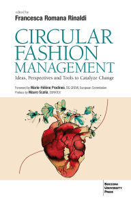 Title: Circular Fashion Management: Ideas, Perspectives and Tools to Catalyze Change Foreword, Author: Francesca Romana Rinaldi