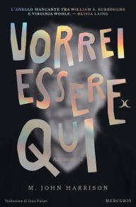 Title: Vorrei essere qui, Author: John M. Harrison