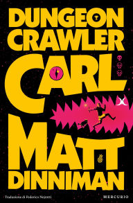 Title: Dungeon Crawler Carl (Italian Edition), Author: Matt Dinniman