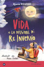 Vida e la missione di Re Inverno