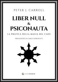Title: Liber Null & Psiconauta: La pratica della Magia del Caos, Author: Peter J. Carroll