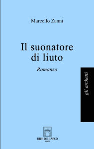Title: Il suonatore di liuto, Author: Marcello Zanni