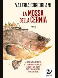 Title: La mossa della cernia, Author: Valeria Corciolani