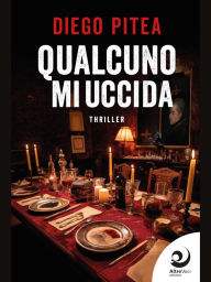 Title: Qualcuno mi uccida, Author: Diego Pitea