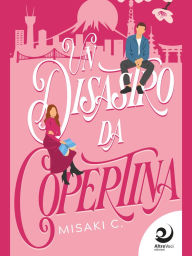 Title: Un disastro da copertina, Author: Misaki C.