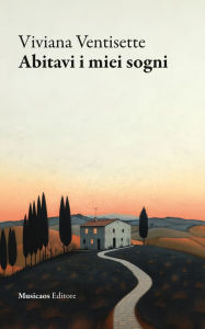 Title: Abitavi i miei sogni, Author: Viviana Ventisette