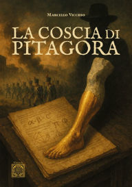 Title: La coscia di Pitagora, Author: Marcello Vicchio