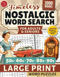 Title: Nostalgic Word Search for Adults & Seniors: Large Print Word Puzzles for Sparking Memories and Staying Sharp, Author: TG Edition