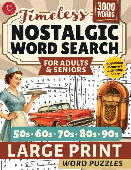 Nostalgic Word Search for Adults & Seniors: Large Print Word Puzzles for Sparking Memories and Staying Sharp