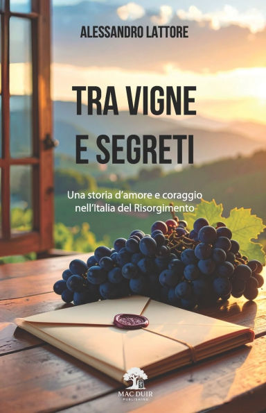 Tra Vigne e Segreti: una storia d'amore e coraggio nell'Italia del Risorgimento