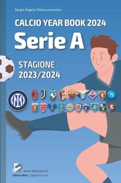 Serie A 2023/2024: Tutto il calcio in cifre: Calcio Year Book 2024