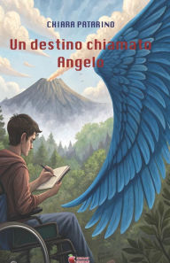 Title: Un Destino Chiamato Angelo, Author: Chiara Patarino