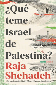 Title: ¿Qué teme Israel de Palestina?, Author: Raja Shehadeh