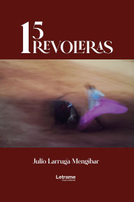 Title: 15 Revoleras, Author: Julio Larruga Mengibar