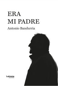 Title: Era mi padre, Author: Antonio Bandurria