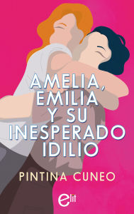 Download ebook for kindle Amelia, Emilia y su inesperado idilio 9791370170233