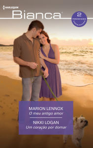 Title: O meu antigo amor - Um coração por domar, Author: Marion Lennox