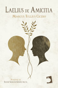 Title: Laelius de Amicitia, Author: Marcus Tullius Cicero