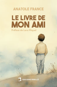 Title: Le livre de mon ami, Author: Anatole France