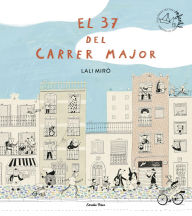 Title: El 37 del Carrer Major: Premi Apel·les Mestres 2025, Author: Lali Miró