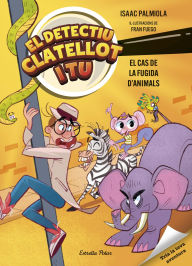 Title: Detectiu Clatellot i tu 2. El cas de la fugida d'animals, Author: Isaac Palmiola
