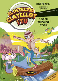 Title: Detectiu Clatellot i tu. El cas del campament d'estiu, Author: Isaac Palmiola