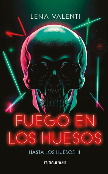 Fuego en los huesos (Hasta los huesos III)