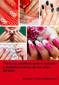 Title: Técnicas Estéticas Para El Cuidado Y Embellecimiento De Las Uñas. Mf0357., Author: Ana Rodríguez-rey Burgos