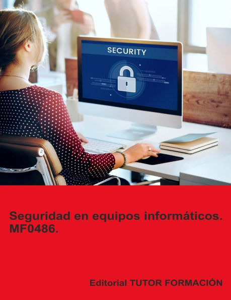 Seguridad en equipos informï¿½ticos. MF0486.