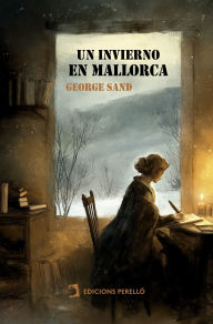 Title: Un invierno en Mallorca, Author: George Sand