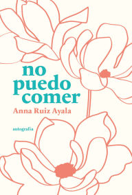 Title: No puedo comer, Author: Anna Ruiz Ayala
