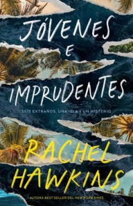 Title: Jóvenes e imprudentes, Author: Rachel Hawkins