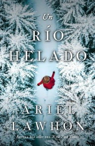 Title: Un río helado, Author: Ariel Lawhon