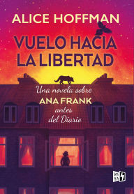 Title: VUELO HACIA LA LIBERTAD, Author: Alice Hoffman