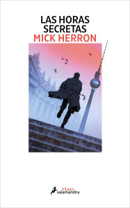 Title: Las horas secretas, Author: Mick Herron