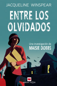Title: Entre los olvidados (Serie Maisie Dobbs 6): Una investigación de Maisie Dobbs, Author: Jacqueline Winspear