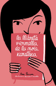 Title: La llibreta vermella de la noia karateka, Author: Ana Pessoa