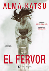 Title: El fervor, Author: Alma Katsu