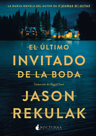 Title: El último invitado de la boda, Author: Jason Rekulak
