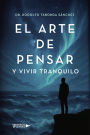 El arte de pensar y vivir tranquilo