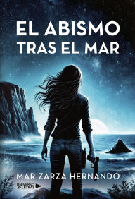 Title: El abismo tras el Mar, Author: Mar Zarza Hernando
