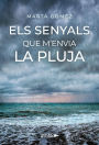 Els senyals que m'envia la pluja