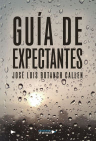 Title: Guía de expectantes, Author: José Luis Botanch Callen