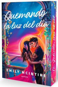Title: Quemando la luz del día / Burning the Daylight, Author: Emily McIntire
