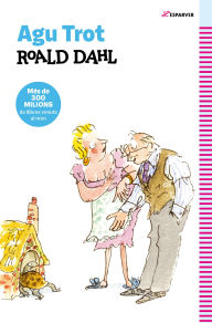 Title: Agu Trot (edició en català): Textos originals de l'autor, Author: Roald Dahl